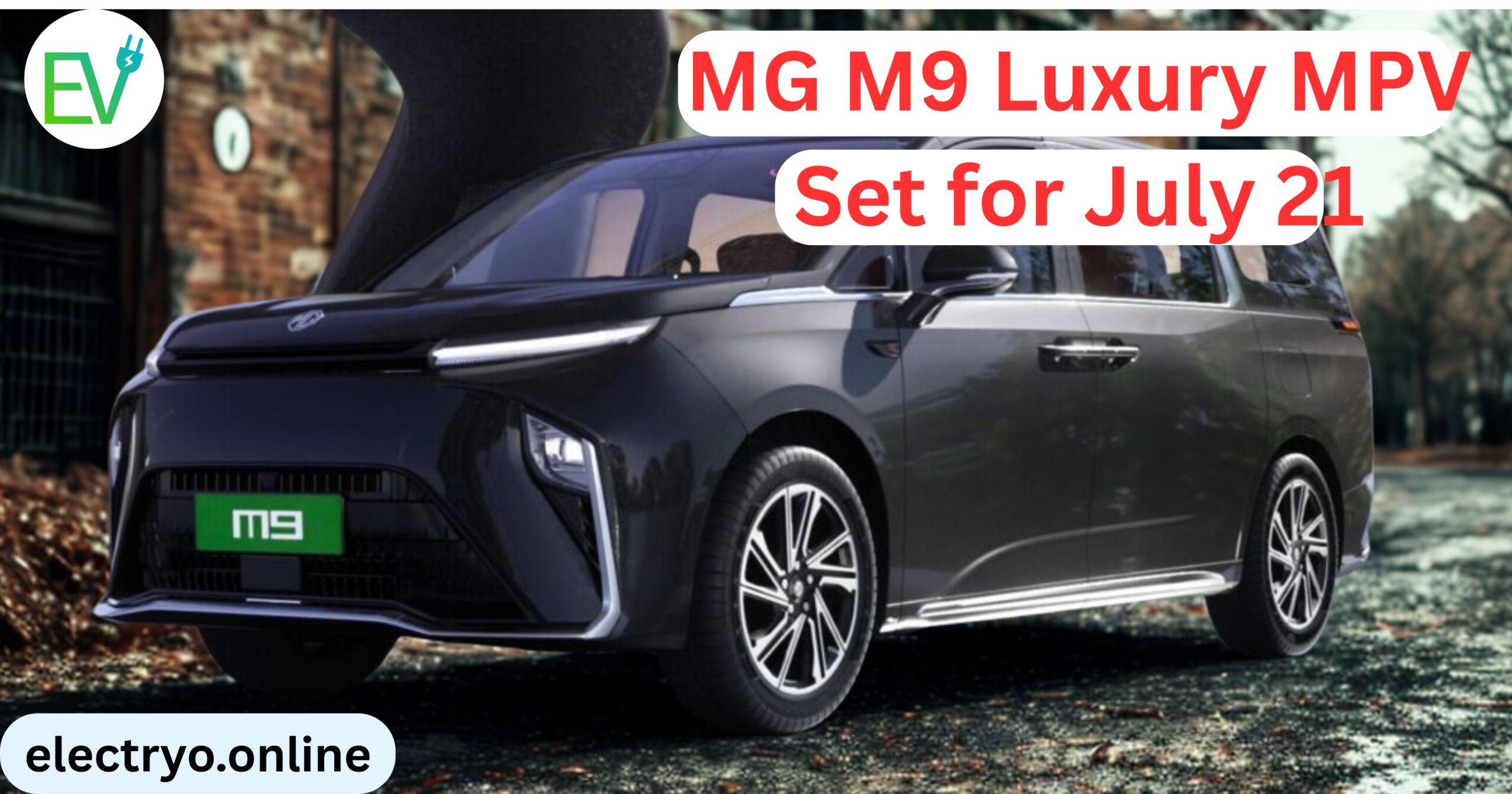 MG M9 Luxury MPV Set for July 21 India Launch – All Details Inside